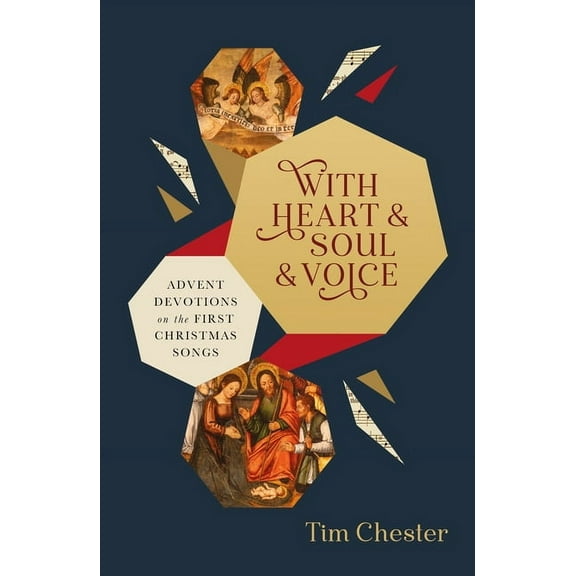 With Heart and Soul and Voice: Advent Devotions on the First Christmas Songs, (Paperback)