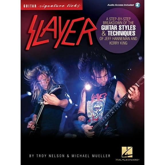 Slayer - Signature Licks: A Step-By-Step Breakdown of the Guitar Styles & Techniques for Jeff Hanneman and Kerry Kin, (Paperback)