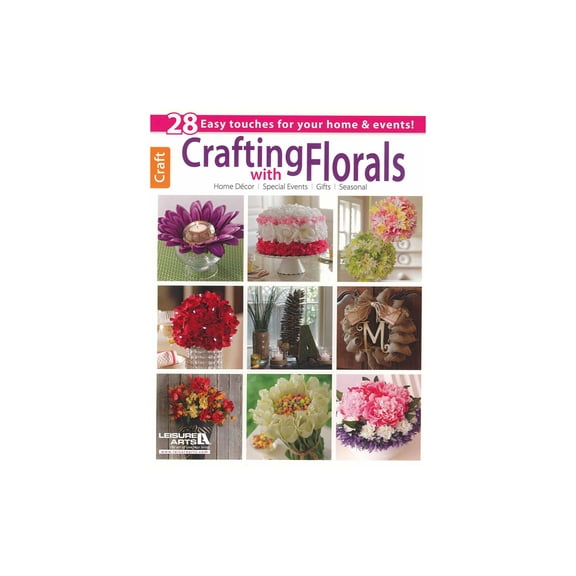 Leisure Arts Crafting With Florals Crafting Book