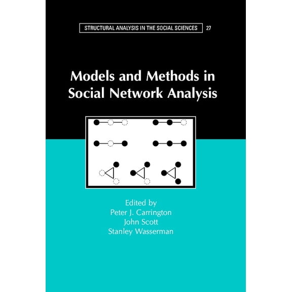 Structural Analysis in the Social Scienc Models and Methods in Social Network Analysis, Book 28, (Paperback)