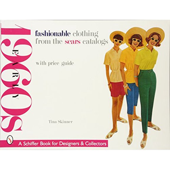 Pre-Owned Fashionable Clothing from the Sears Catalogs: Early 1960s (Schiffer Book for Designers & Collectors) Paperback