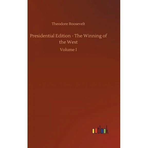 Presidential Edition - The Winning of the West (Hardcover)