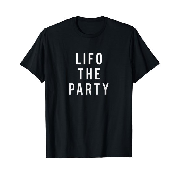 "LIFO THE PARTY" Funny Accountant T Shirt For CPA Grads T-Shirt
