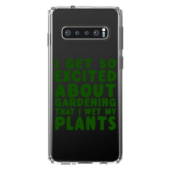 DistinctInk Clear Shockproof Hybrid Case for Samsung Galaxy S10 (6.1" Screen) - TPU Bumper Acrylic Back Tempered Glass Screen Protector - I Get So Exciting About Gardening I Wet My PLANTS