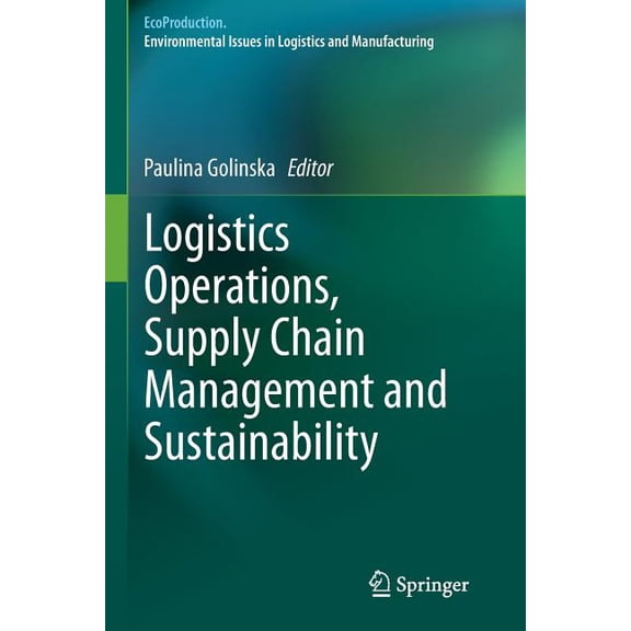 Ecoproduction: Logistics Operations, Supply Chain Management and Sustainability (Paperback)
