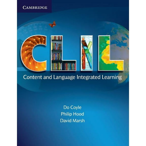 CLIL CLIL: Content and Language Integrated Learning, (Paperback)