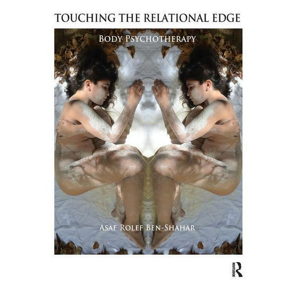 Touching the Relational Edge: Body Psychotherapy, (Paperback)