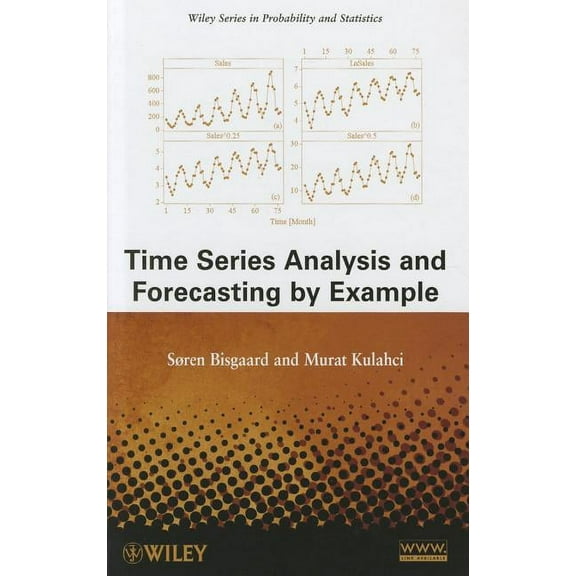 Wiley Probability and Statistics Time Series by Example, Book 301, (Hardcover)