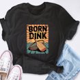 thumbnail image 4 of EcoLoom Born To Dink Pickleball Short Sleeve Unisex T Shirt, 4 of 6