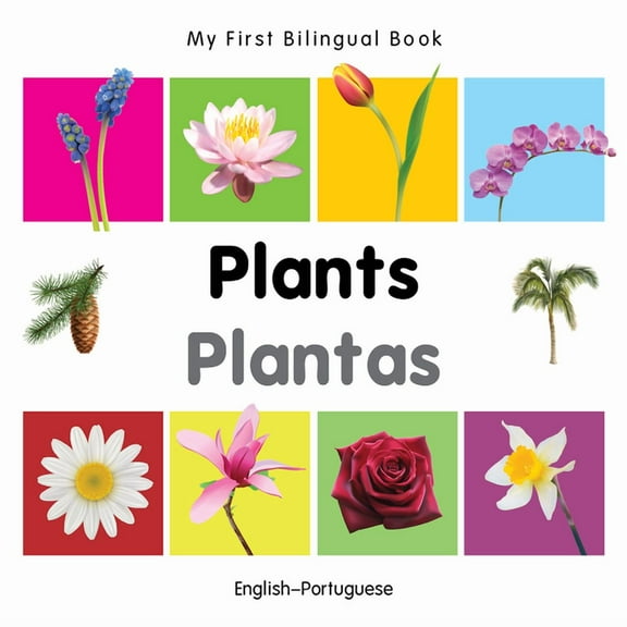 My First Bilingual Book: My First Bilingual Book–Plants (English–Portuguese) (Board book)