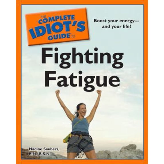Pre-Owned The Complete Idiot's Guide to Fighting Fatigue (Paperback) 1592577733 9781592577736