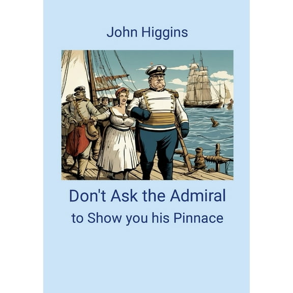 Don't Ask the Admiral, (Paperback)