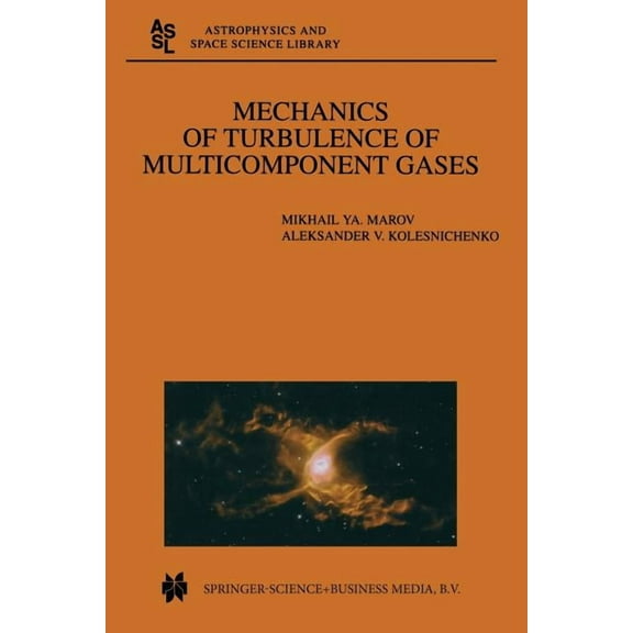 Astrophysics and Space Science Library Mechanics of Turbulence of Multicomponent Gases, Book 269, (Paperback)