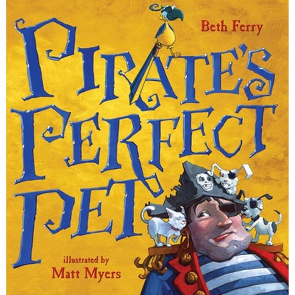 Pre-Owned Pirate's Perfect Pet (Hardcover 9780763672881) by Beth Ferry