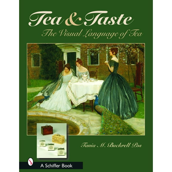 Pre-Owned Tea & Taste: The Visual Language of Tea: The Visual Language of Tea (Hardcover) 0764319590 9780764319594