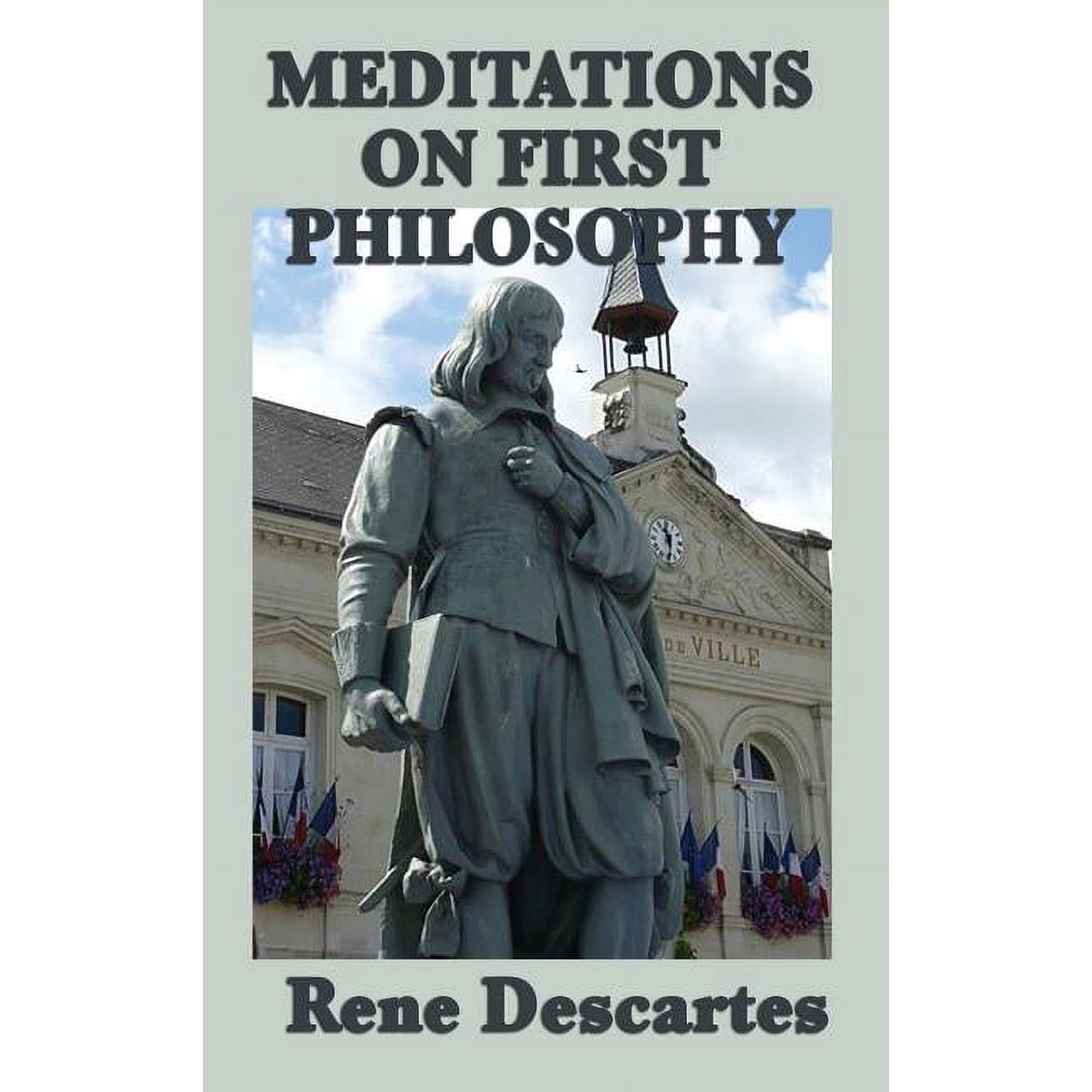 Meditations on First Philosophy - Foundations of Knowledge and the Nature of Existence (Hardcover)