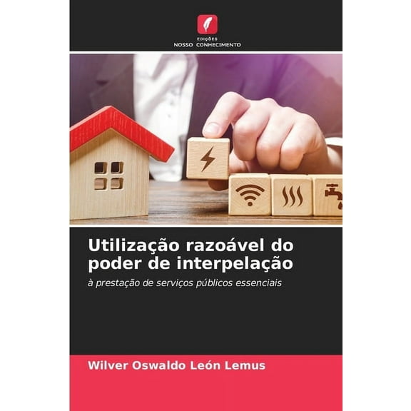 Utilização razoável do poder de interpelação, (Paperback)