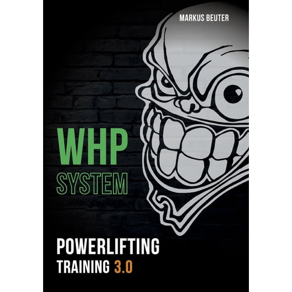 WHP System: Powerlifting Training 3.0, (Paperback)