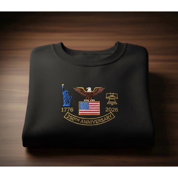 250th Anniversary 1776–2026 Sweatshirt with Eagle Liberty Bell Statue of Liberty and USA Flag Embroidery
