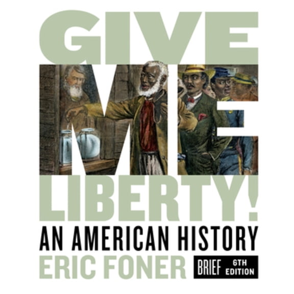 Give Me Liberty!: An American History, 9780393418163, 0393418162, Paperback, Brief edition