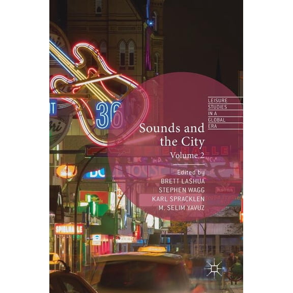 Leisure Studies in a Global Era Sounds and the City: Volume 2, (Hardcover)