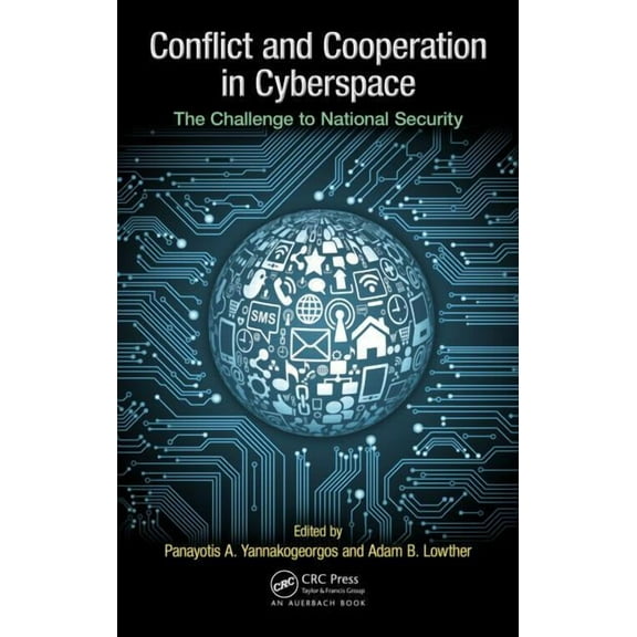Conflict and Cooperation in Cyberspace: The Challenge to National Security (Hardcover)