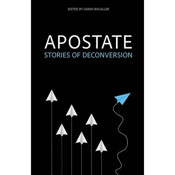 Apostate: Stories of Deconversion, (Paperback)