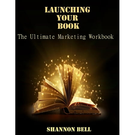 Launching Your Book : The Ultimate Marketing Workbook (Paperback)