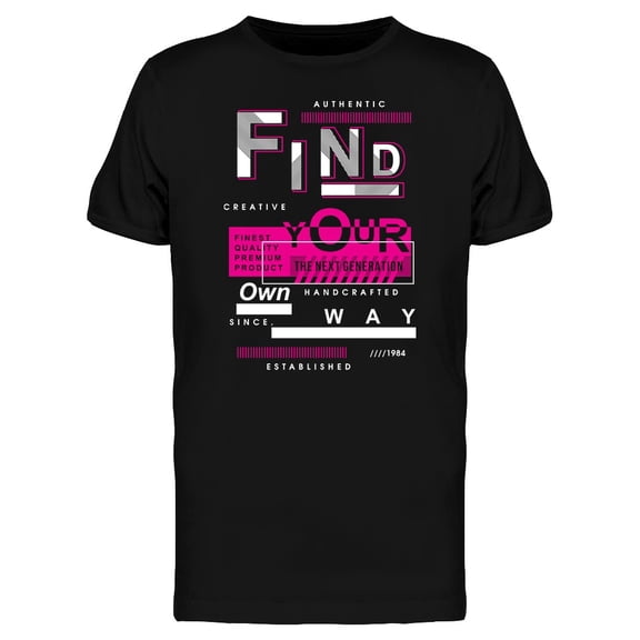 Find Your Own Way Slogan T-Shirt Men -Image by Shutterstock, Male Medium