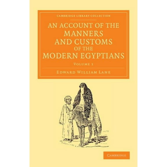 An Account of the Manners and Customs of the Modern Egyptians - Volume 1, (Paperback)