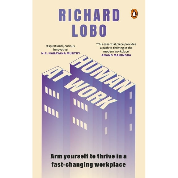 Human at Work: Arm Yourself to Thrive in a Fast-Changing Workplace, (Hardcover)
