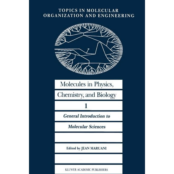 Topics in Molecular Organization and Eng Molecules in Physics, Chemistry, and Biology: General Introduction to Molecular Sciences, Book 1, (Paperback)