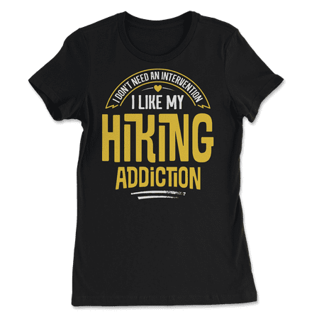 Funny Hiking T-Shirt - I Like My Addiction