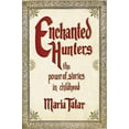 thumbnail image 1 of Pre-Owned Enchanted Hunters : The Power of Stories in Childhood (Hardcover) 9780393066012, 1 of 1