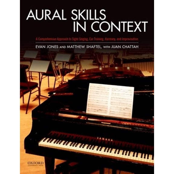 Pre-Owned Aural Skills in Context: A Comprehensive Approach to Sight Singing, Ear Training, Keyboard Harmony, and Improvisation (Spiral-bound) 0199943826 9780199943821