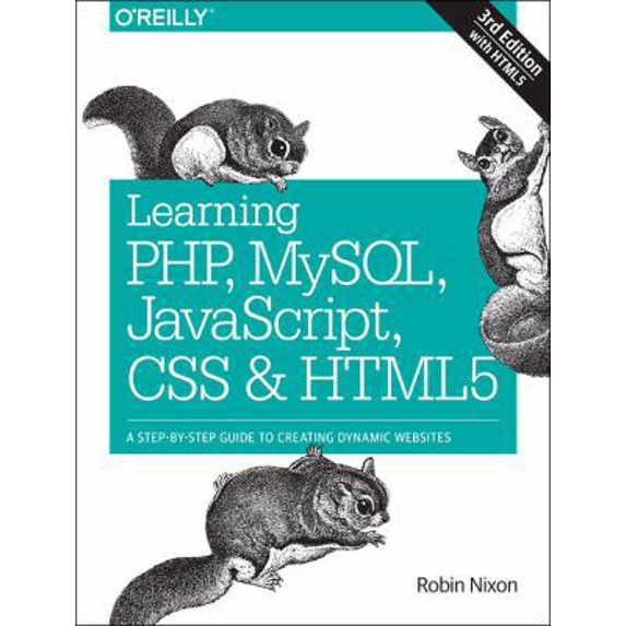 Pre-Owned Learning PHP, MySQL, JavaScript, CSS & HTML5: A Step-by-Step Guide to Creating Dynamic Websites (Paperback) 1491949465 9781491949467