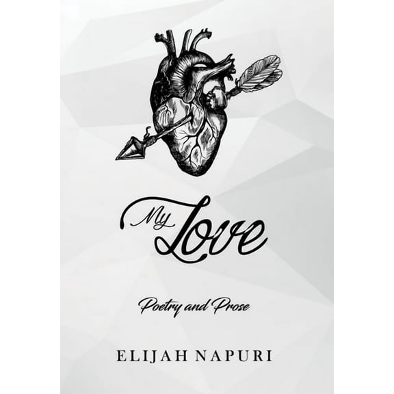 My Love: Poetry & Prose, (Hardcover)