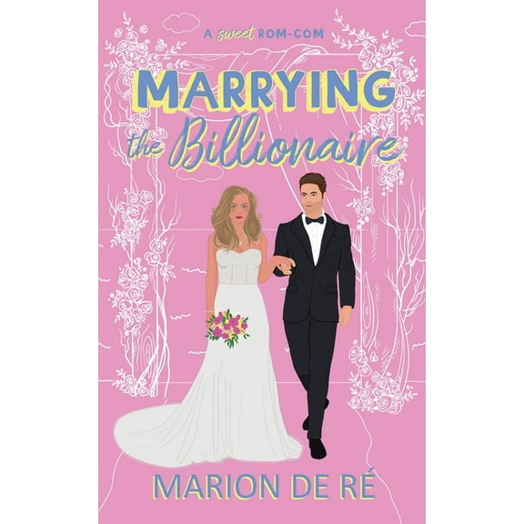 For the Love of Rom-Coms Marrying the Billionaire, Book 4, (Paperback)