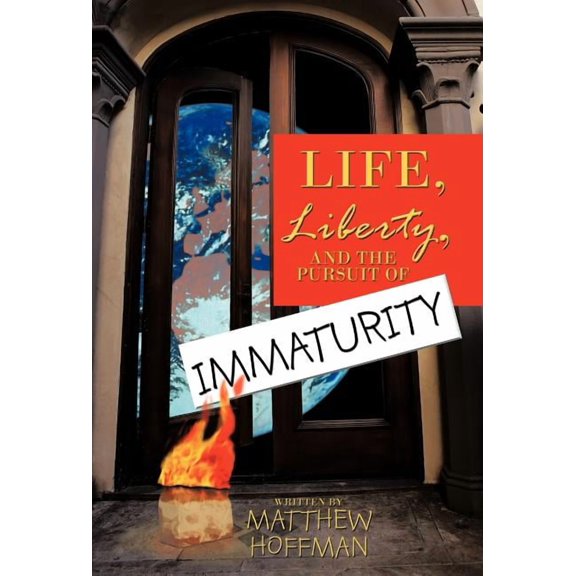 Life, Liberty, and the Pursuit of Immaturity
