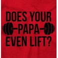 thumbnail image 2 of Does Your Papa Even Lift Gym Workout Toddler Boy Girl T Shirt Infant Toddler Brisco Brands 12M, 2 of 6