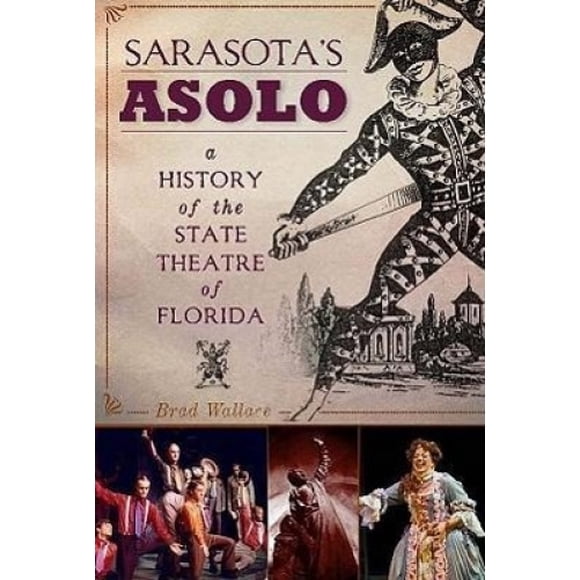 L'asolo de Sarasota, une Histoire du Théâtre d'État de Floride