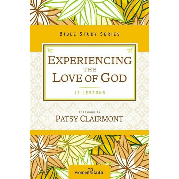 Women of Faith Study Guide Experiencing the Love of God, (Paperback)