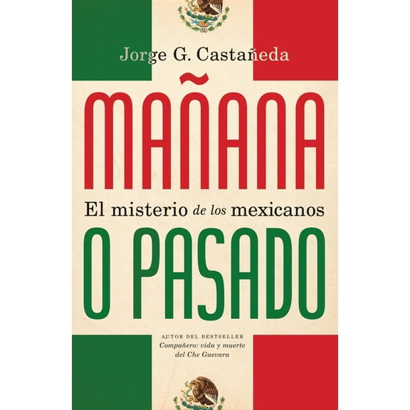 Mañana o pasado / Mañana Forever?: El misterio de los mexicanos, (Paperback)