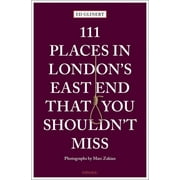 111 Places in London's East End That You Shouldn't (Paperback)