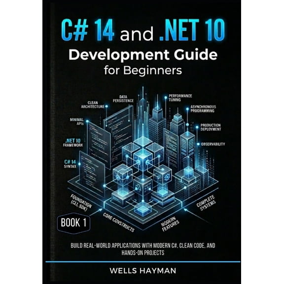 C# 14 and .Net 10 Professional Developme C# 14 and .NET 10 Development Guide for Beginners: Build Real-World Applications with Modern C#, Clean Code, and Hands-O, Book 1, (Paperback)
