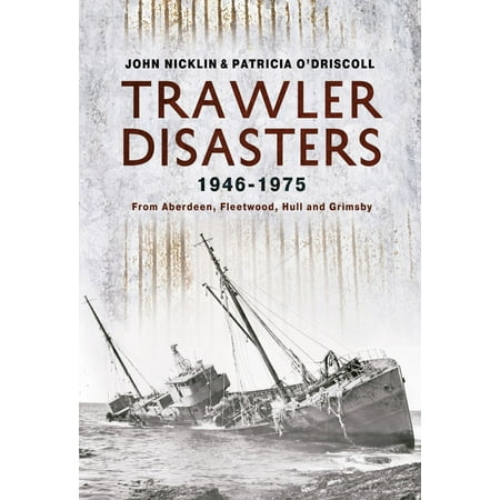 Trawler Disasters 1946-1975 - eBook