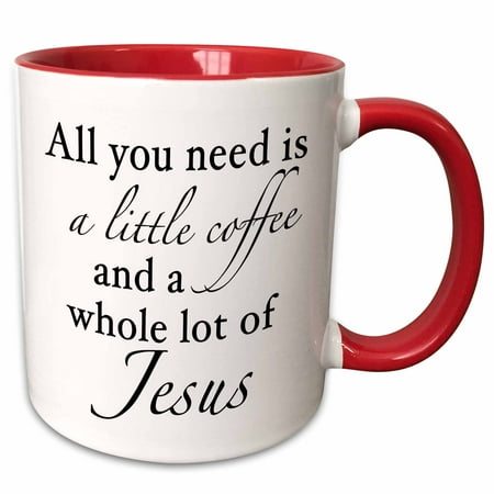 

3dRose All You Need Is A Little Coffee An A Whole Lot Of Jesus Black - Two Tone Red Mug 11-ounce