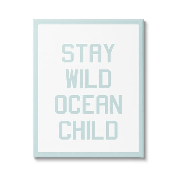 Stupell Industries Blue Stay Wild Phrase Inspirational Painting Gallery Wrapped Canvas Print Wall Art, 16 x 20