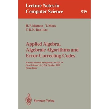 Pre-Owned Lecture Notes in Computer Science: Applied Algebra Algebraic Algorithms and Error-Correcting Codes: 9th International Symposium Aaecc-9 New Orleans La Usa October 7-11 1991. Proceedings (Paperb