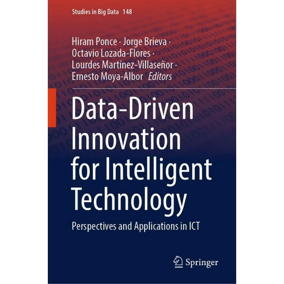 Studies in Big Data Data-Driven Innovation for Intelligent Technology: Perspectives and Applications in ICT, Book 148, (Hardcover)